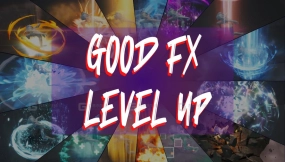 【UE】GOOD FX 升级  GOOD FX   Level Up