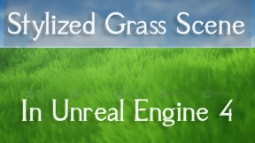 【UE】UE4风格化草地场景 - Lucen草地设置  UE4 Stylized Grass scene - Lucen grass setup