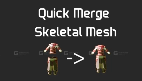 【UE5.2-5.7】快速合并骨骼网格体 Quick Merge Skeletal Mesh
