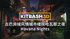 【KitBash3D】古巴异域风情城市楼房建筑3D模型 Havana Nights