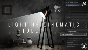 【UE】照明影视工具 – UE5 Lumen系统  Lighting Cinematic Tool – UE5 Lumen System